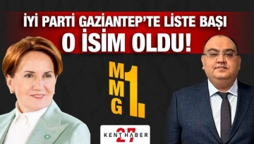 İYİ Parti Gaziantep’te liste başı o isim gibi!..