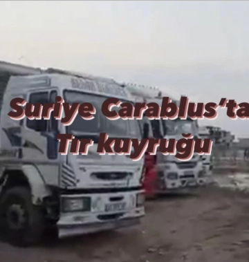 Suriye Carablus'ta TIR kuyruğu