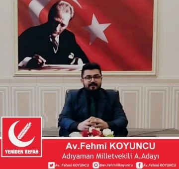 Yeniden Refah Partisi Adıyaman milletvekili aday adayı avukat Fehmi Koyuncu'dan avukatlar günü mesajı! 