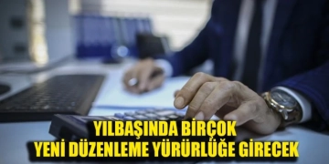 Yılbaşında birçok yeni düzenleme yürürlüğe girecek